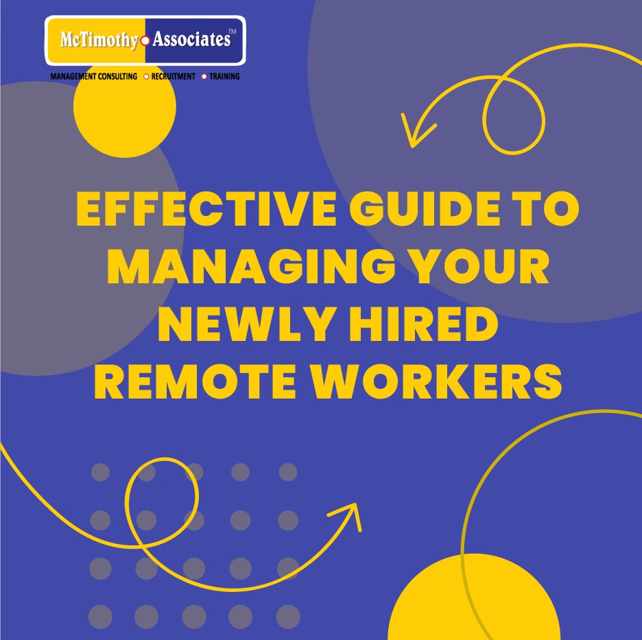 Effective Guide to Managing Your Newly Hired Remote Workers. - McTimothy